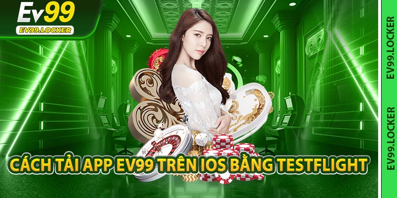 Tải App Ev99